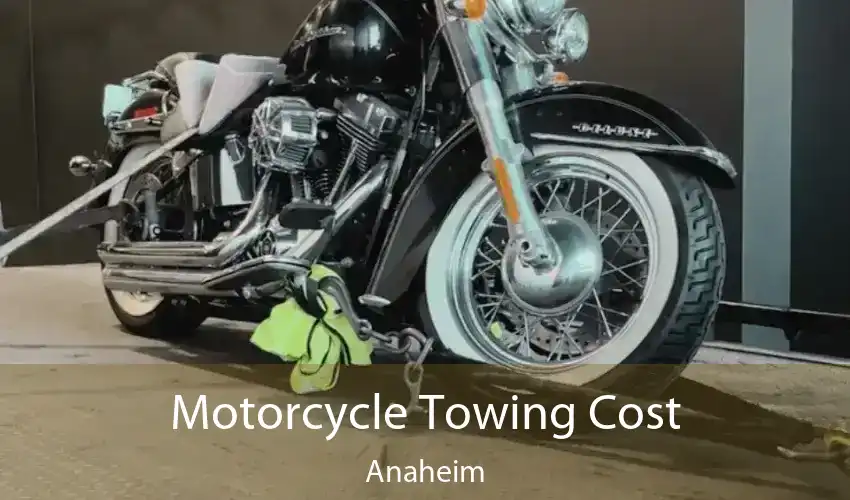 Motorcycle Towing Cost Anaheim