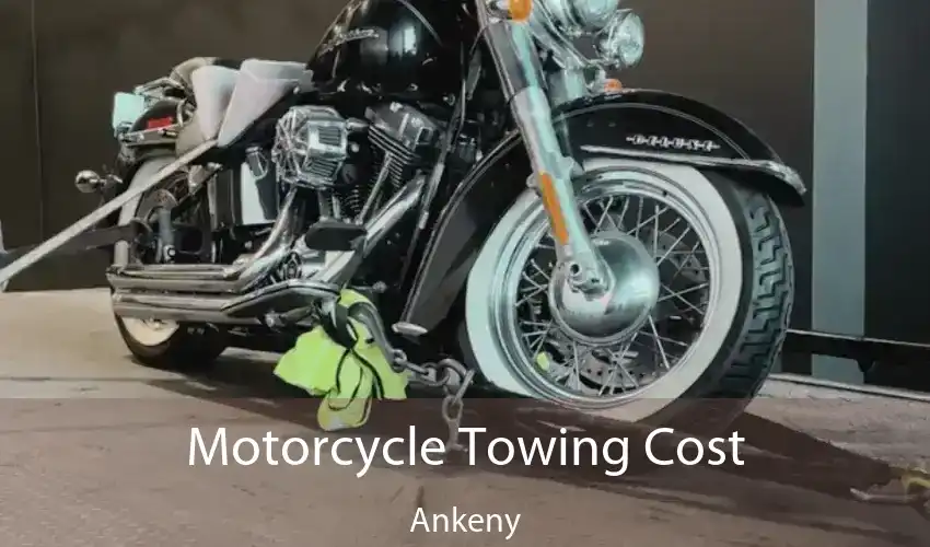 Motorcycle Towing Cost Ankeny