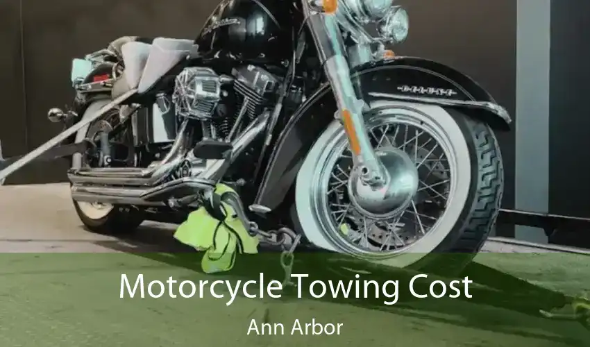 Motorcycle Towing Cost Ann Arbor