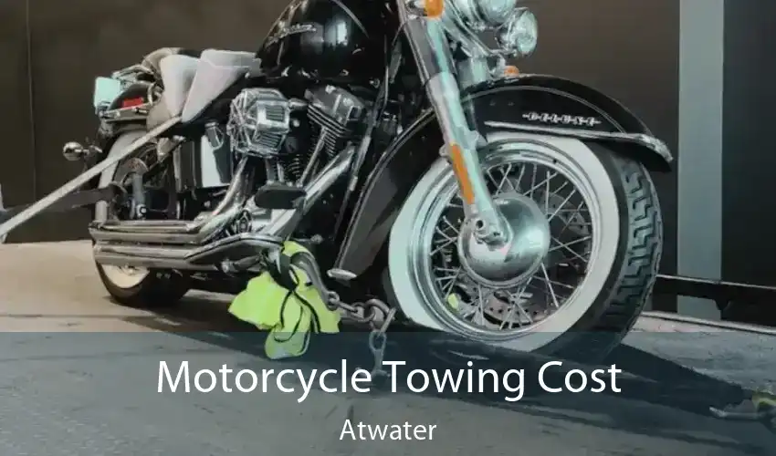 Motorcycle Towing Cost Atwater