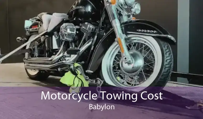 Motorcycle Towing Cost Babylon