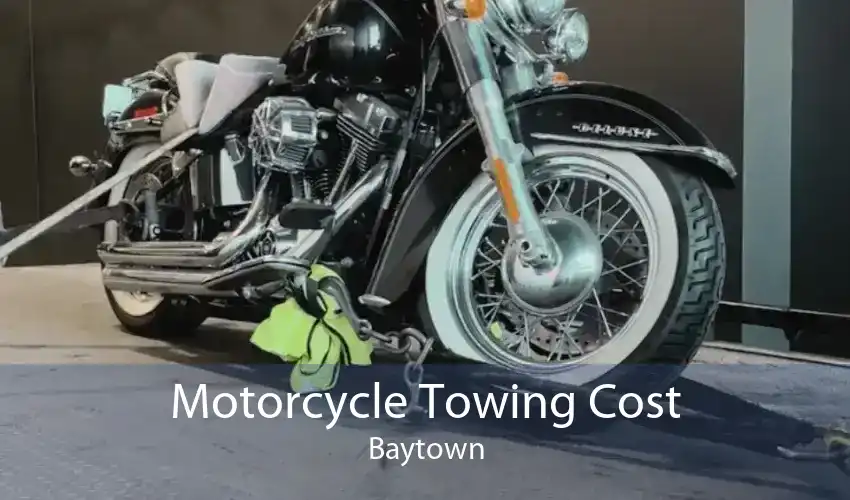 Motorcycle Towing Cost Baytown