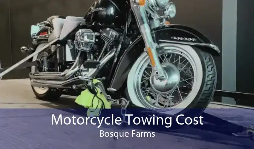 Motorcycle Towing Cost Bosque Farms