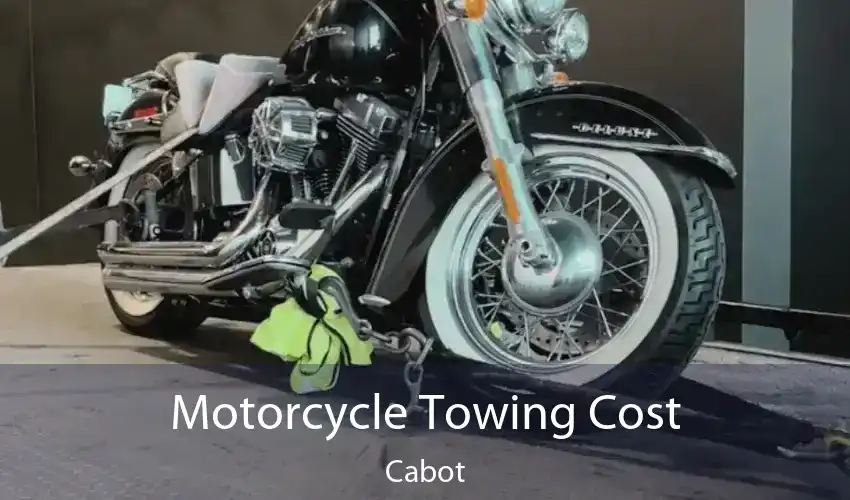 Motorcycle Towing Cost Cabot