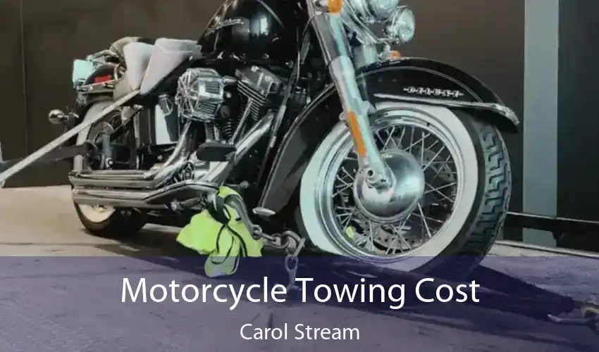 Motorcycle Towing Cost Carol Stream