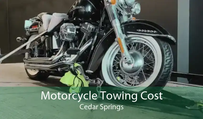 Motorcycle Towing Cost Cedar Springs