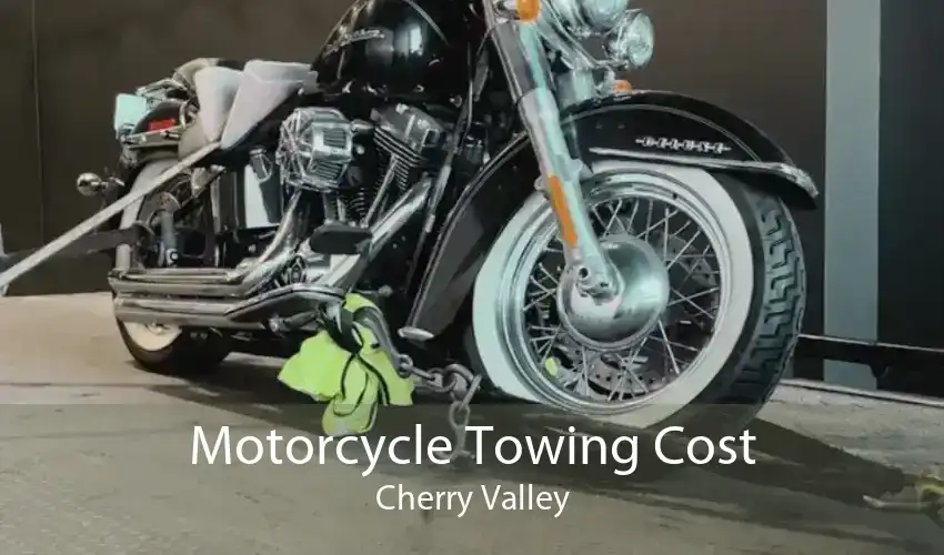 Motorcycle Towing Cost Cherry Valley