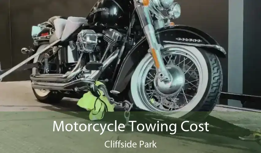 Motorcycle Towing Cost Cliffside Park