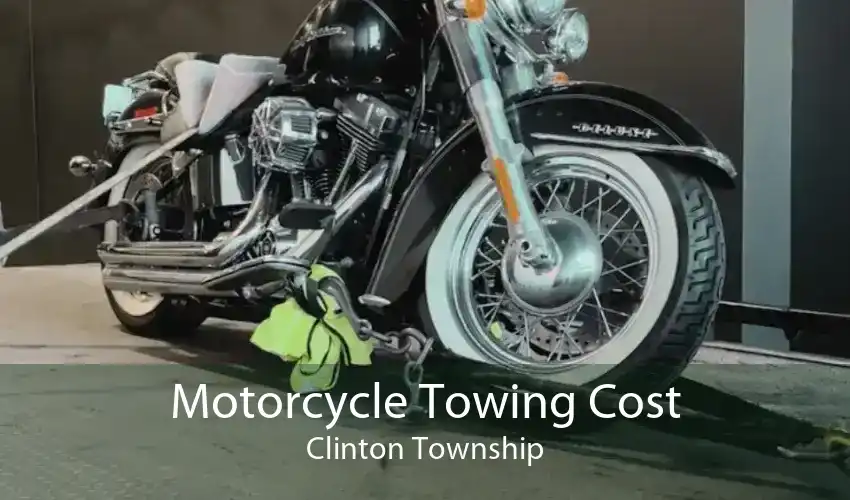 Motorcycle Towing Cost Clinton Township