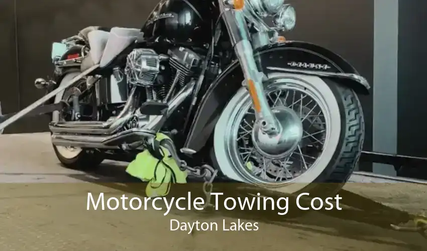 Motorcycle Towing Cost Dayton Lakes