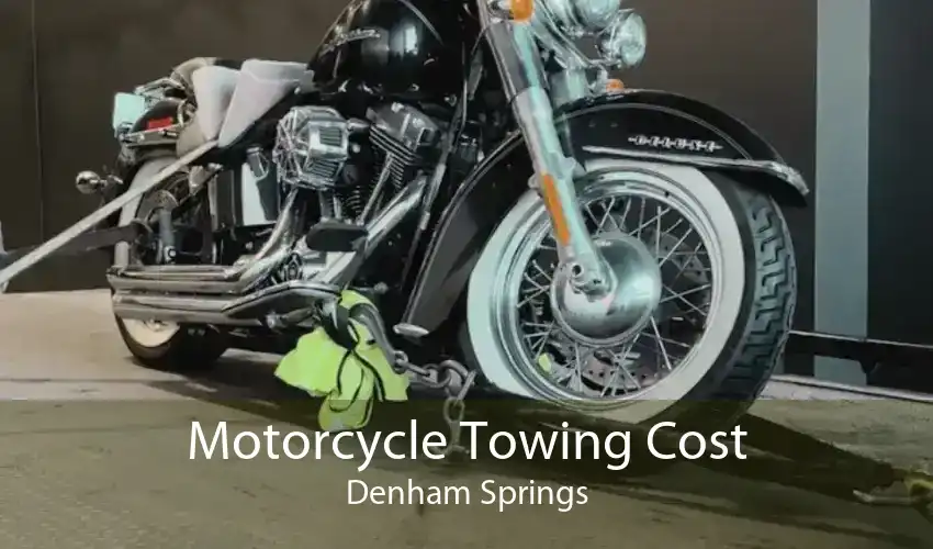 Motorcycle Towing Cost Denham Springs