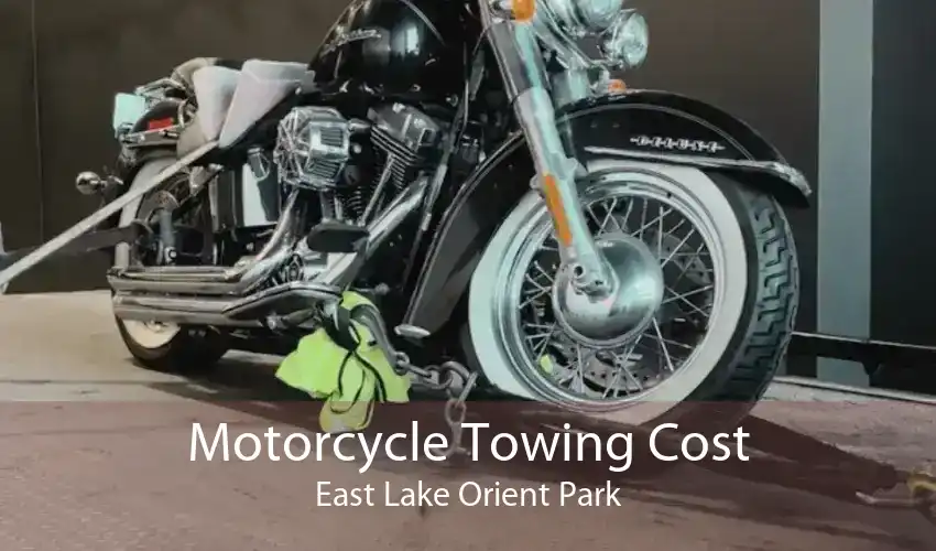 Motorcycle Towing Cost East Lake Orient Park