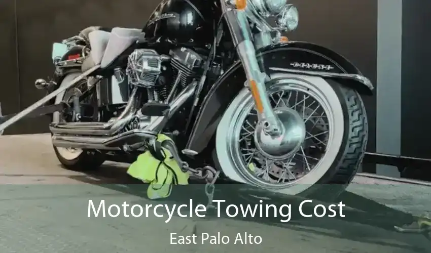 Motorcycle Towing Cost East Palo Alto