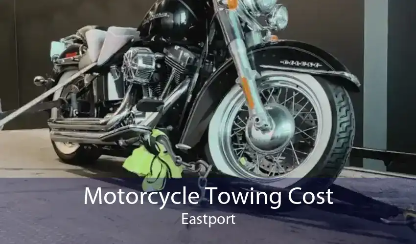 Motorcycle Towing Cost Eastport