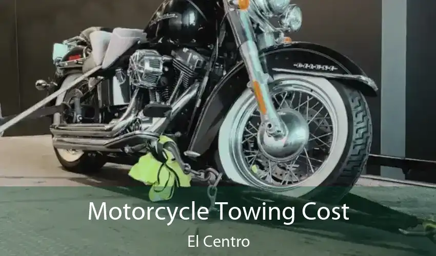 Motorcycle Towing Cost El Centro