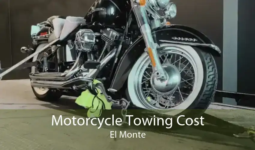 Motorcycle Towing Cost El Monte