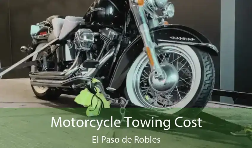 Motorcycle Towing Cost El Paso de Robles