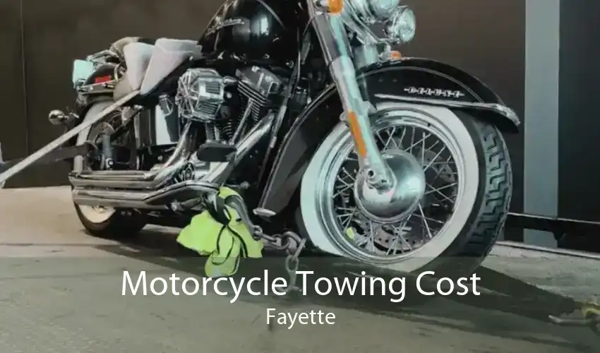 Motorcycle Towing Cost Fayette