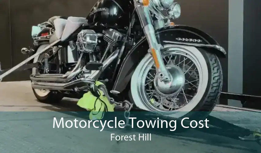 Motorcycle Towing Cost Forest Hill