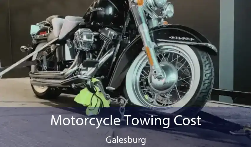 Motorcycle Towing Cost Galesburg