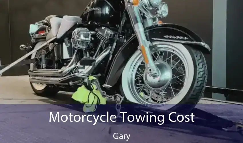 Motorcycle Towing Cost Gary