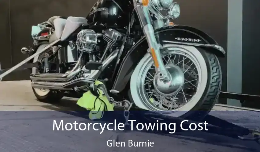 Motorcycle Towing Cost Glen Burnie