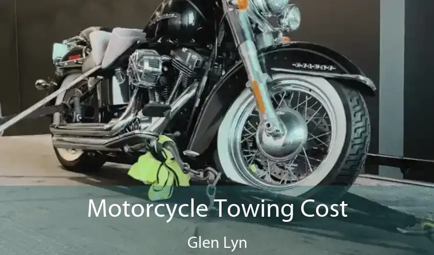 Motorcycle Towing Cost Glen Lyn