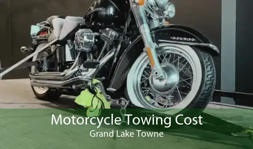 Motorcycle Towing Cost Grand Lake Towne