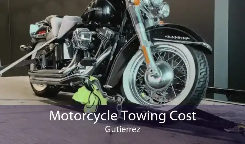 Motorcycle Towing Cost Gutierrez