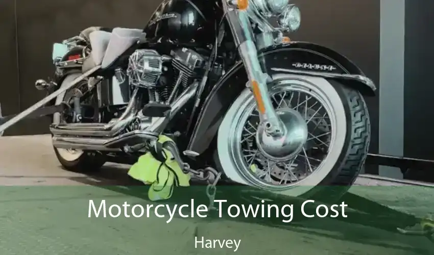 Motorcycle Towing Cost Harvey