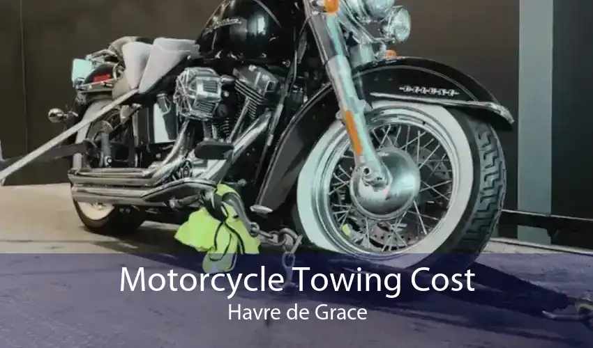 Motorcycle Towing Cost Havre de Grace