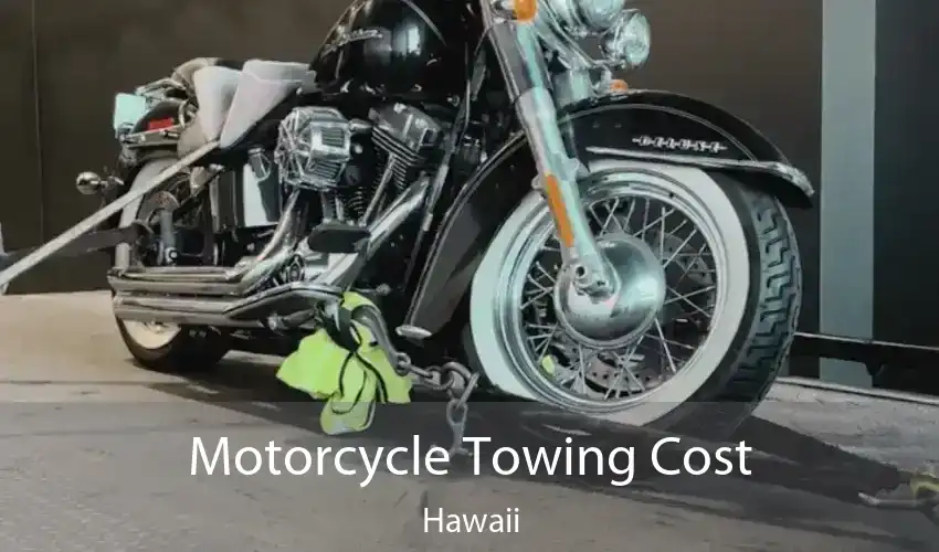 Motorcycle Towing Cost Hawaii