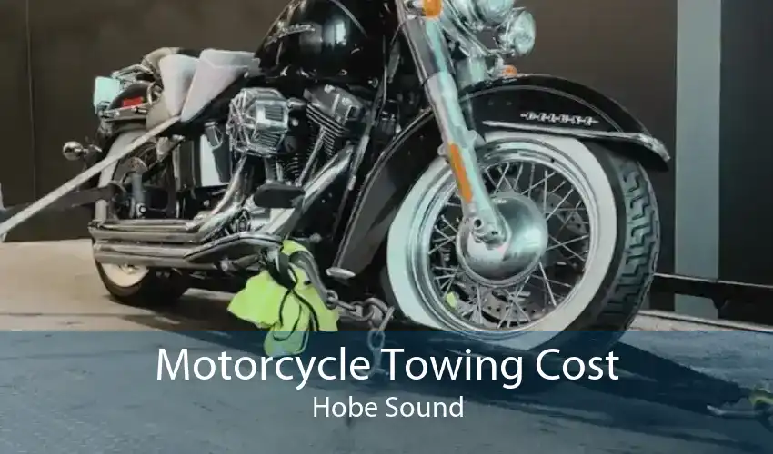 Motorcycle Towing Cost Hobe Sound