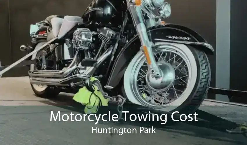 Motorcycle Towing Cost Huntington Park