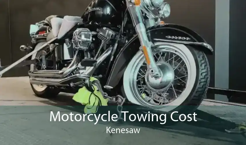 Motorcycle Towing Cost Kenesaw