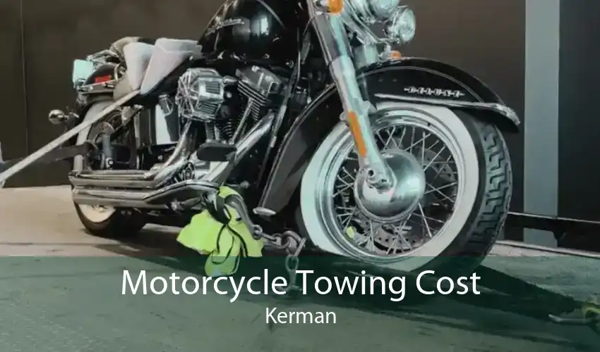 Motorcycle Towing Cost Kerman