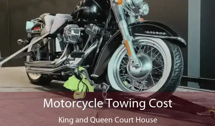 Motorcycle Towing Cost King and Queen Court House