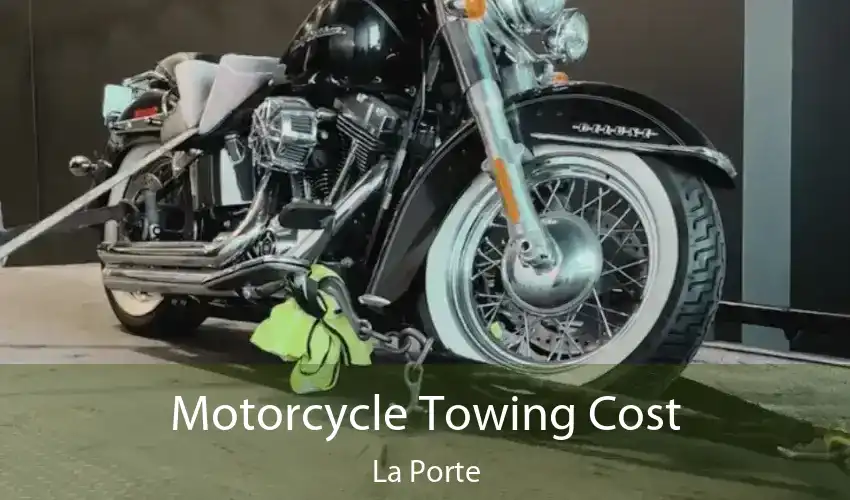 Motorcycle Towing Cost La Porte