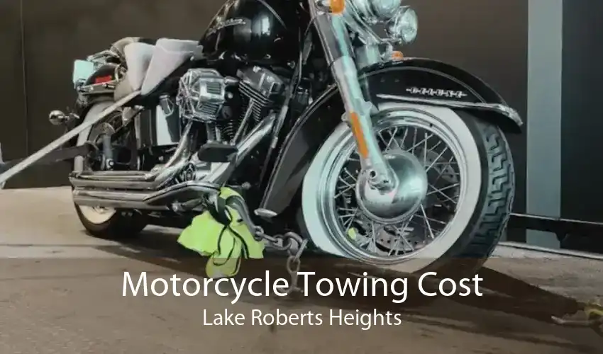 Motorcycle Towing Cost Lake Roberts Heights