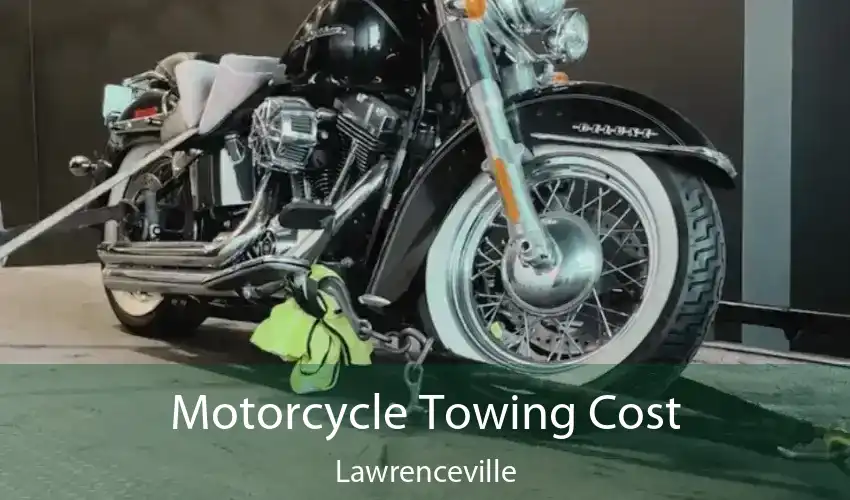 Motorcycle Towing Cost Lawrenceville