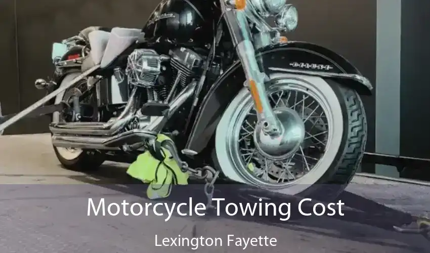 Motorcycle Towing Cost Lexington Fayette