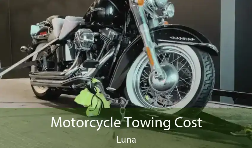 Motorcycle Towing Cost Luna