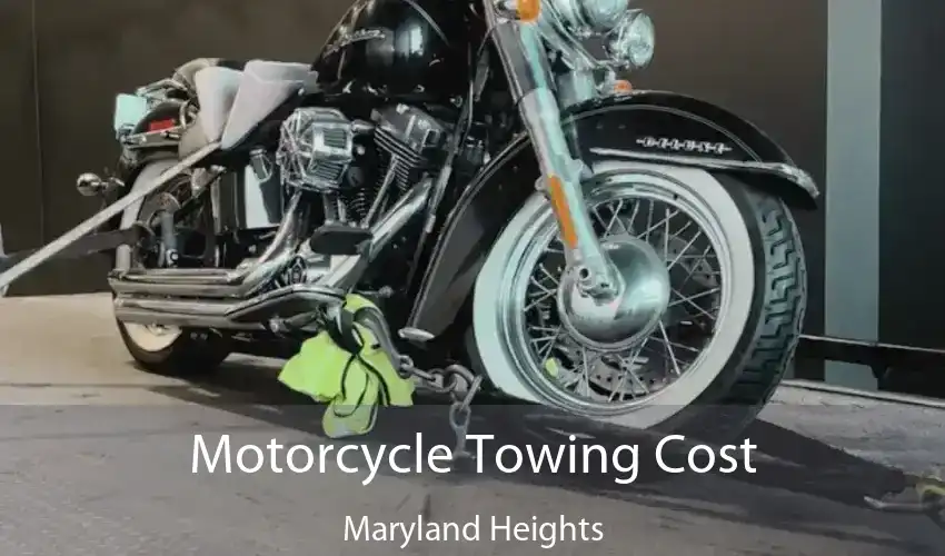 Motorcycle Towing Cost Maryland Heights