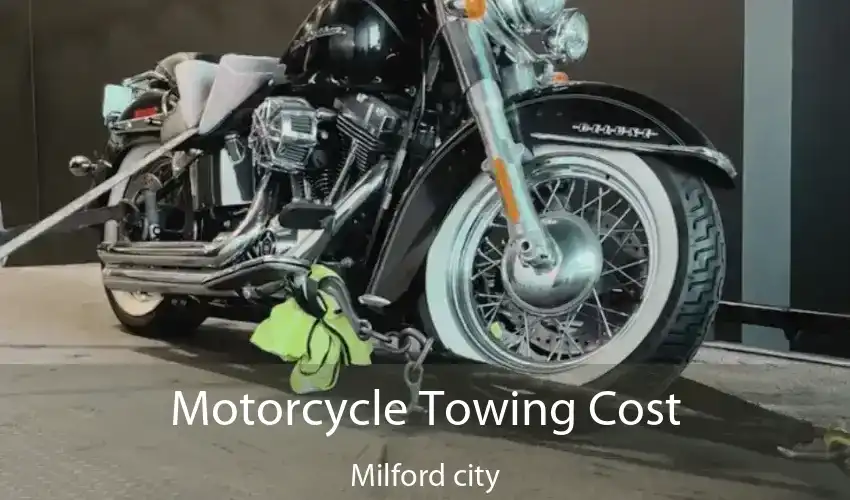 Motorcycle Towing Cost Milford city