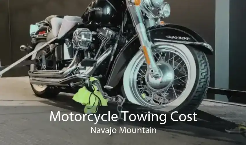 Motorcycle Towing Cost Navajo Mountain