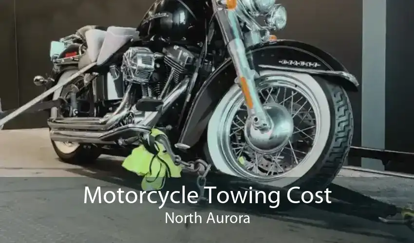 Motorcycle Towing Cost North Aurora