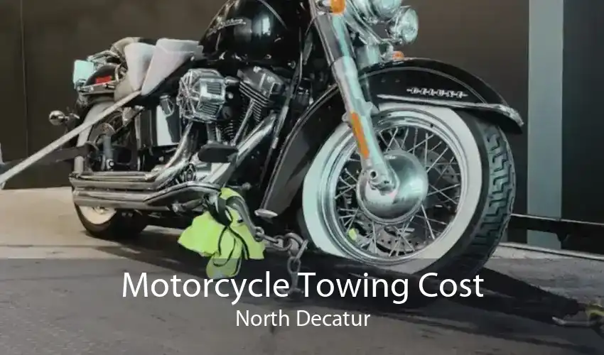 Motorcycle Towing Cost North Decatur