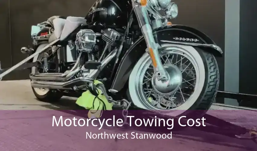 Motorcycle Towing Cost Northwest Stanwood