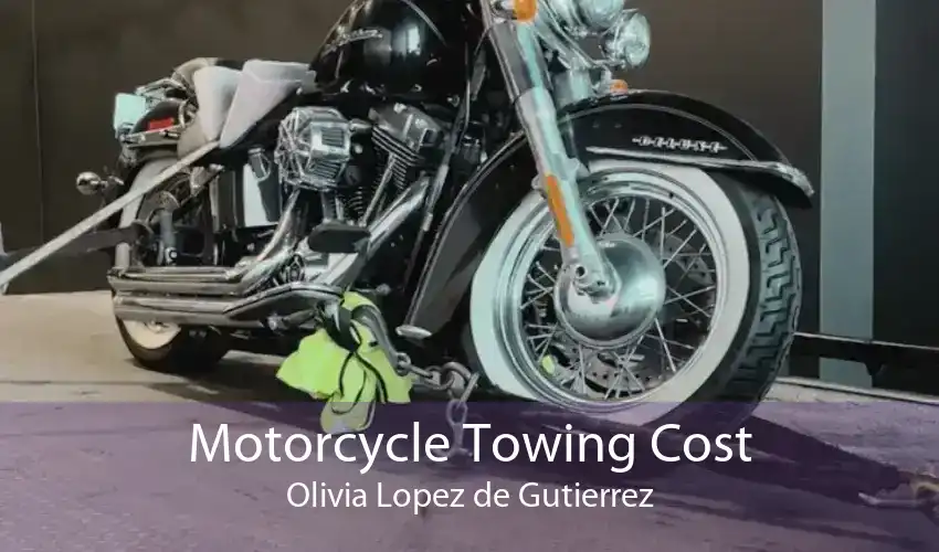 Motorcycle Towing Cost Olivia Lopez de Gutierrez