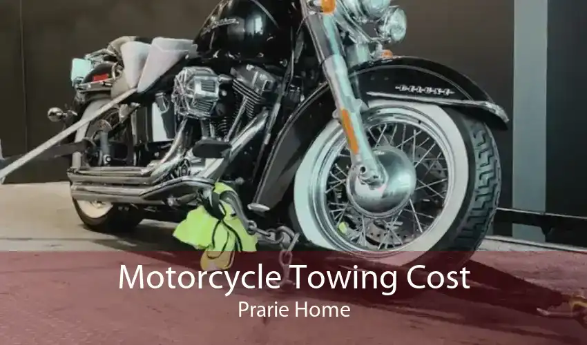 Motorcycle Towing Cost Prarie Home